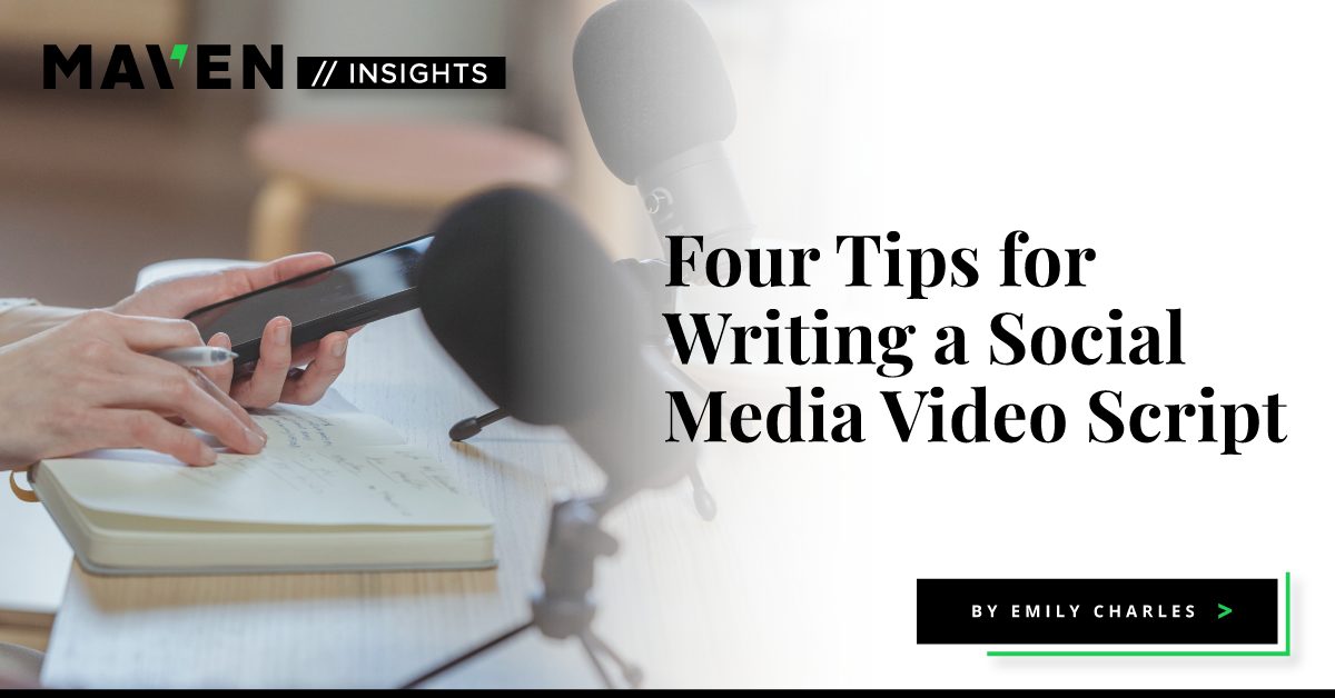 Four Tips for Writing a Social Media Video Script - Maven