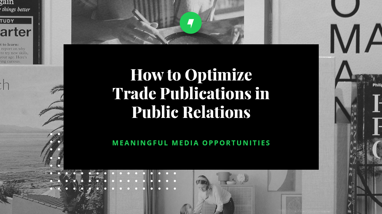 How to Optimize Trade Publications in Public Relations Maven