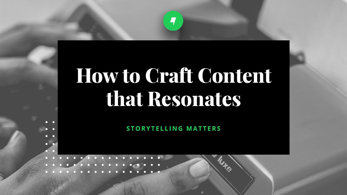 How to Craft Content that Resonates - Maven