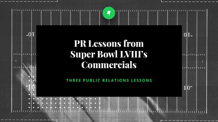 PR Lessons from Super Bowl LVIII’s Commercials Maven