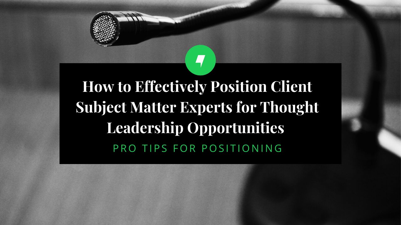 How to Effectively Position Client Subject Matter Experts for Thought ...